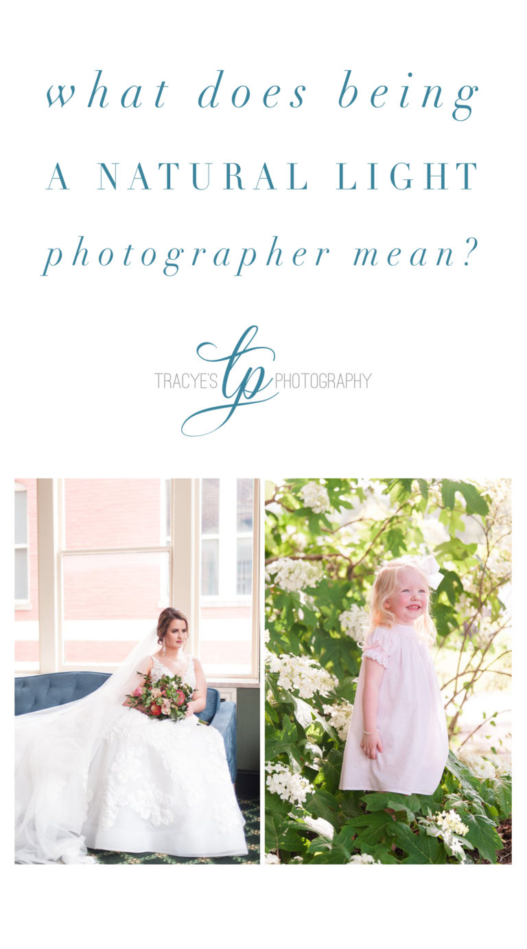 What does being a natural light photographer mean? | Tracye’s Photography